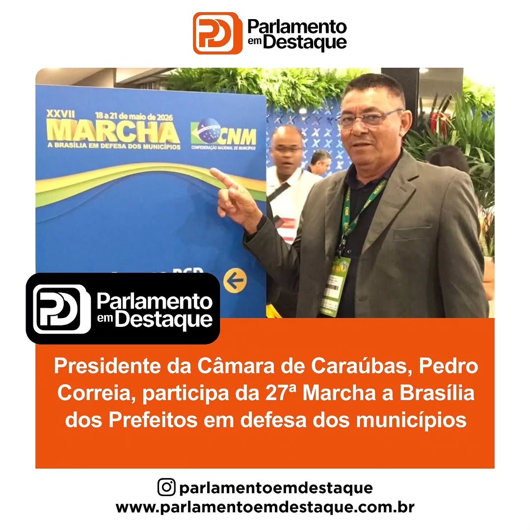 Presidente de Caraúbas participa da 27ª Marcha Nacional em Brasília